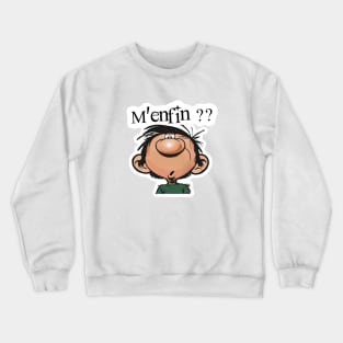 Gaston Lagaffe - M'enfin ?? Crewneck Sweatshirt